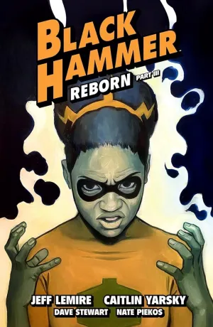 Black Hammer Volume 7: Reborn Part Three TP